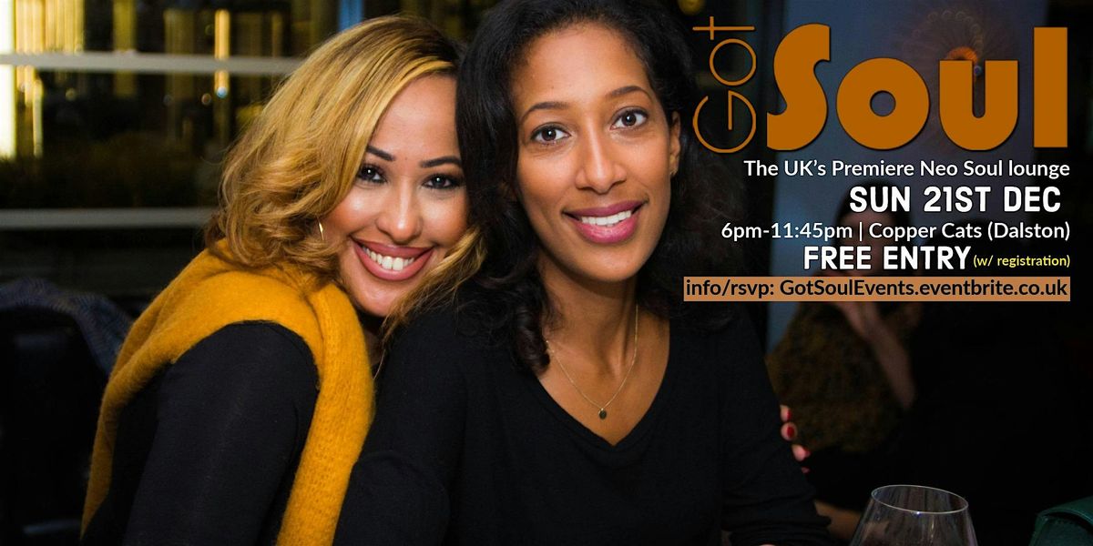 Got Soul Sundays -Neo Soul lounge (Christmas Special) - Sun 21st Dec