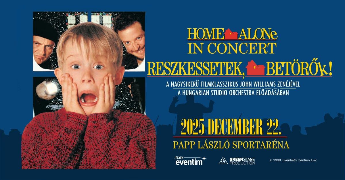 Home Alone In Concert - Reszkessetek, Bet\u00f6r\u0151k! koncert