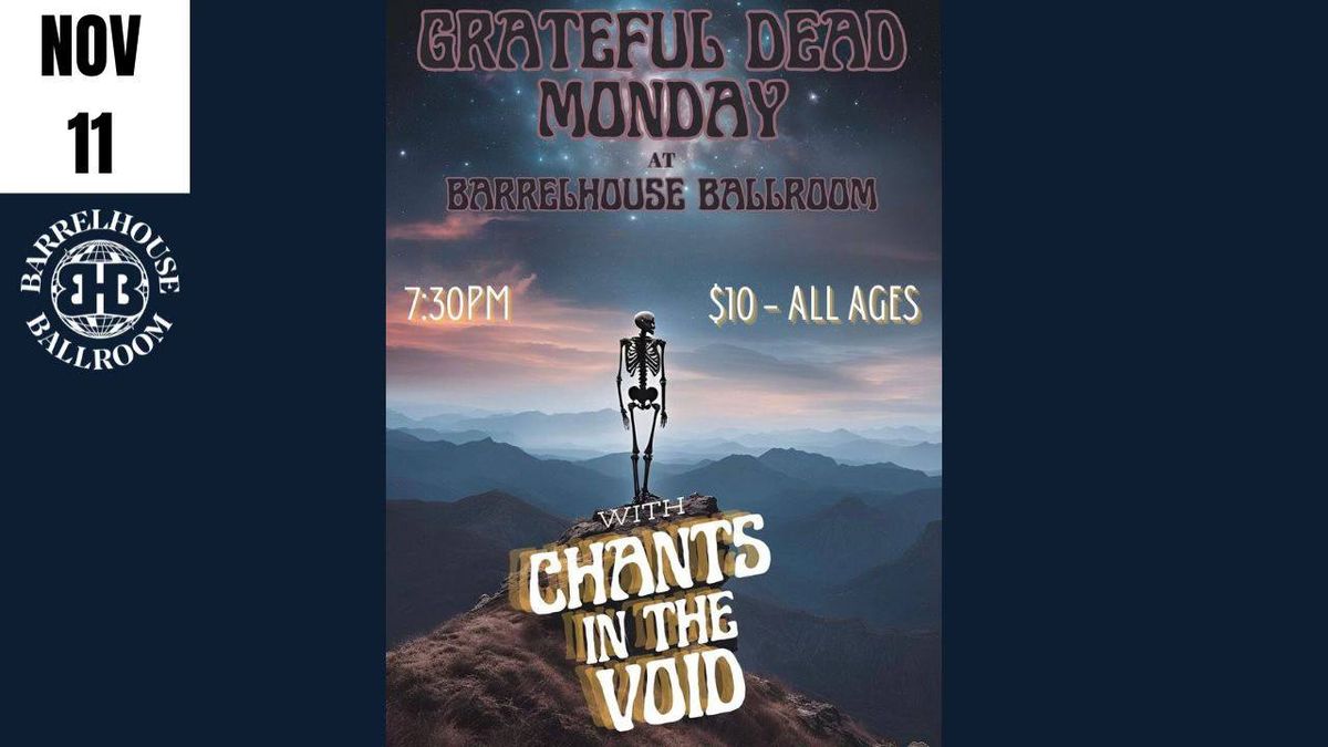 Grateful Dead Mondays ft Chants In The Void