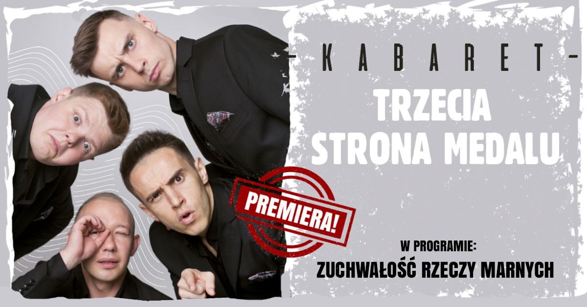 Oborniki \u015al\u0105skie: Kabaret Trzecia Strona Medalu - z programem "Zuchwa\u0142o\u015b\u0107 rzeczy marnych"