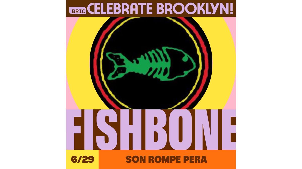 Fishbone\/Son Rompe Pera Celebrate Brooklyn
