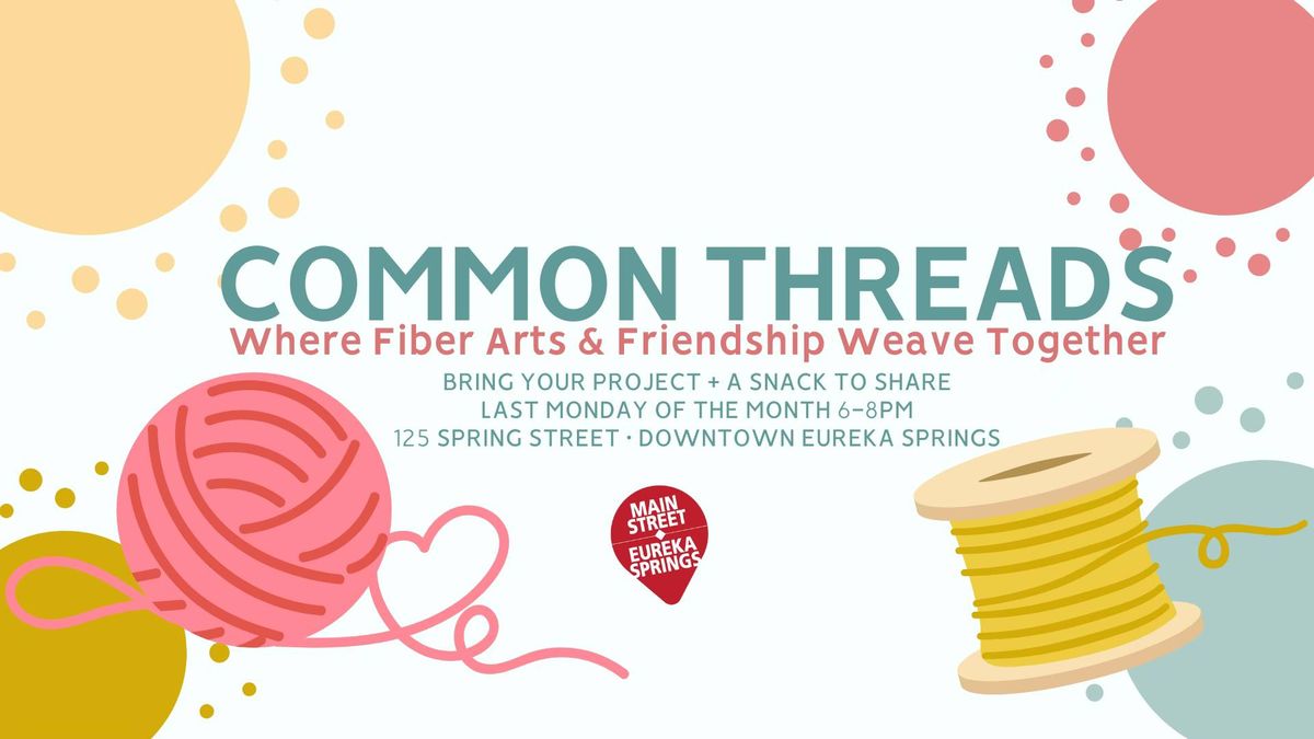 Common Threads: A Monthly Fiber Arts Gathering and Snack-Luck