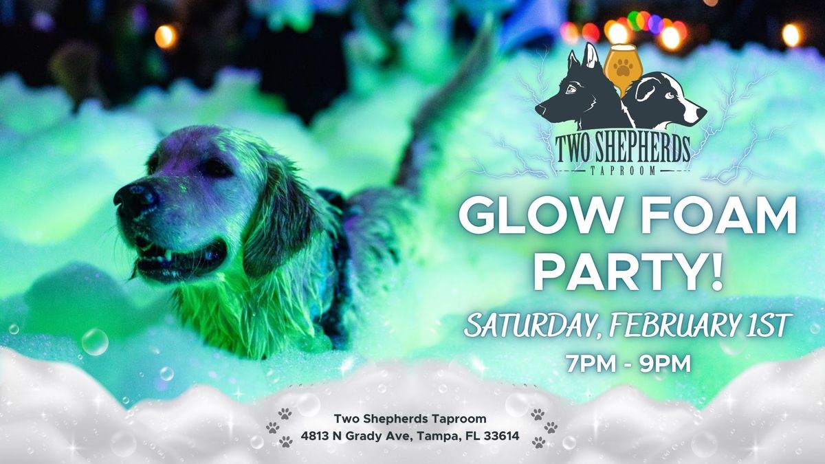 Glow Foam Party at Two Shepherds Taproom!