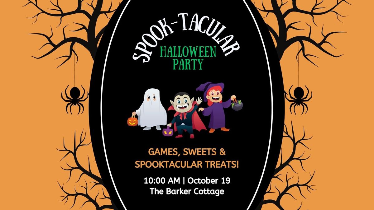 SPOOK-TACULAR HALLOWEEN PARTY