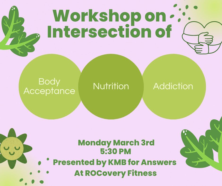 Intersection of Body Acceptance, Nutrition and Addiction Workshop