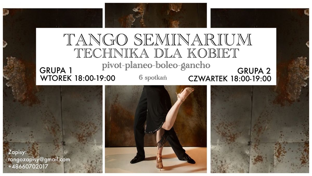 TANGO TECHNIKA DLA KOBIET I SEMINARIUM I 6 spotka\u0144