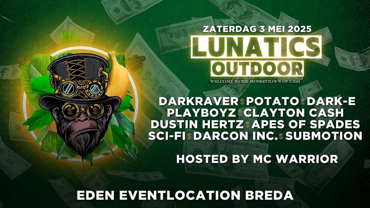 Lunatics Outdoor 2025 | Welcome to the Monkeytown of Cash!