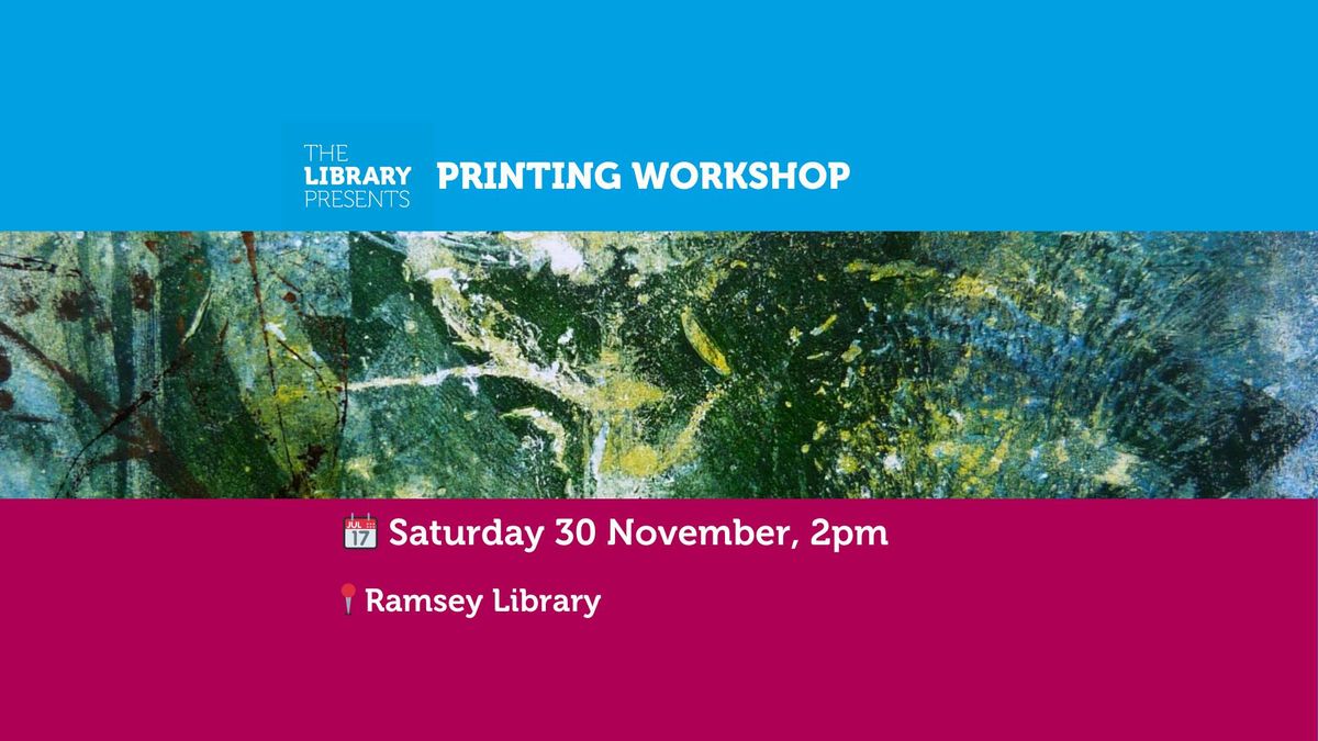 *SOLD OUT* Printing Workshop