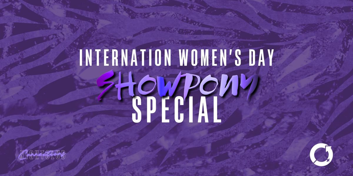 Showpony: International Women's Day Special - 8th of March