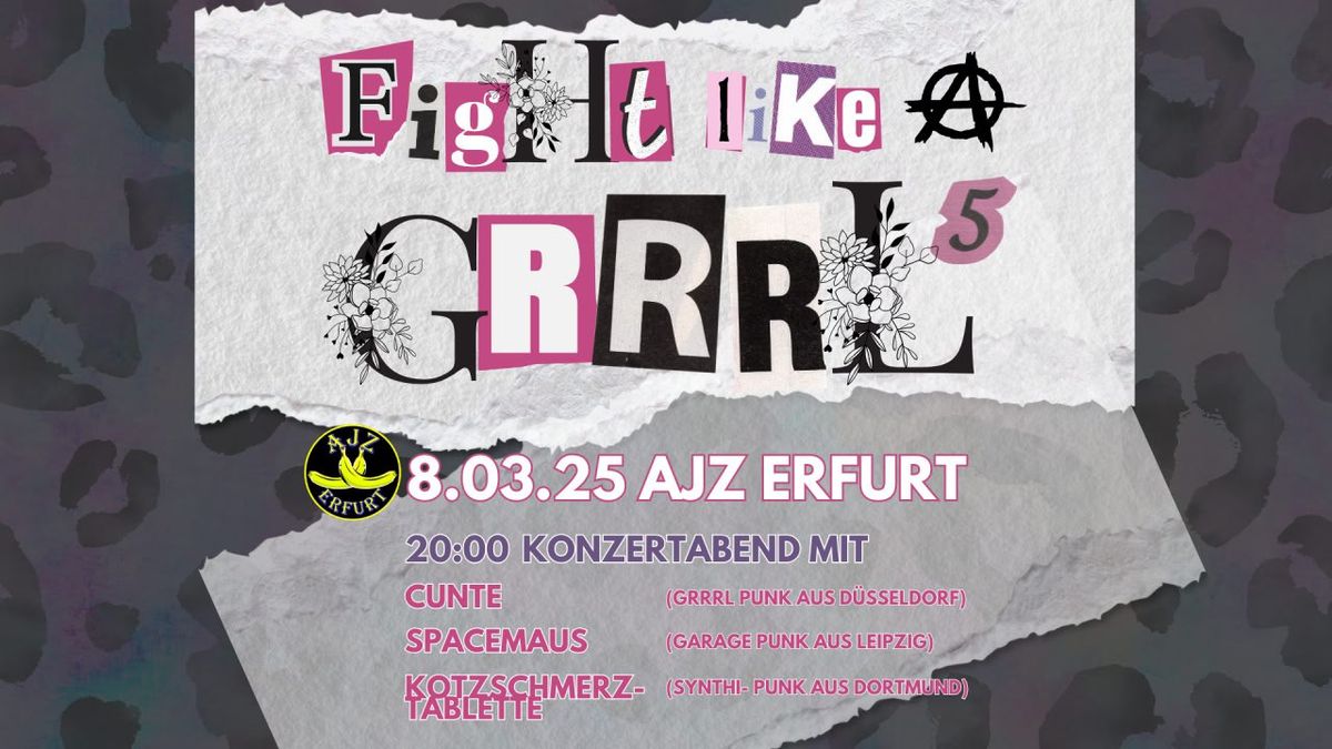 Fight like a grrrl 5 mit Cunte, Spacemaus, Kotzschmerztablette