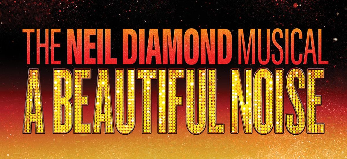 A Beautiful Noise: The Neil Diamond Musical at Shubert Theater New Haven