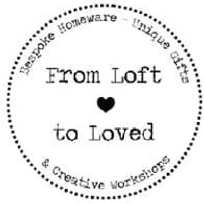 From Loft to Loved