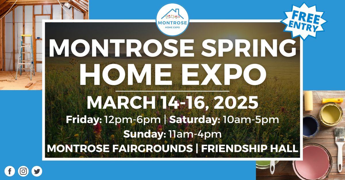 Montrose Fall Home Expo, March 14-16, 2025