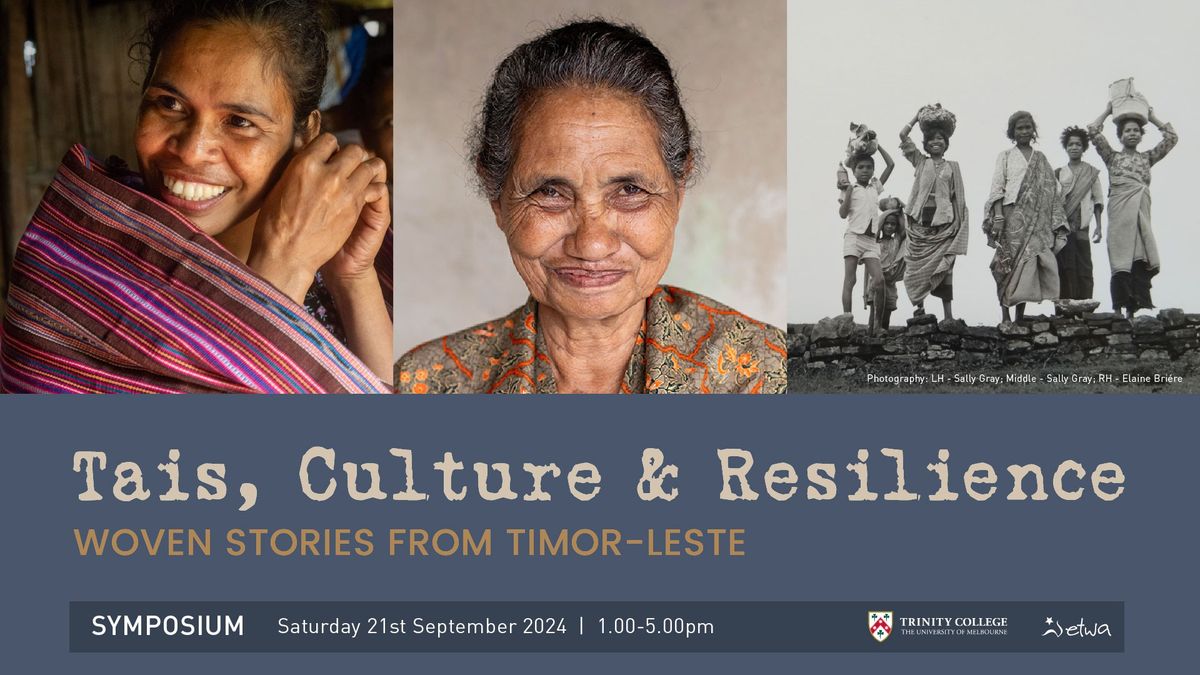 Tais, Culture & Resilience: Woven Stories From Timor-Leste \u2013  Symposium