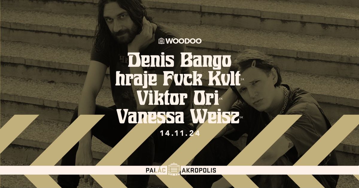 Denis Bango hraje FVCK KVLT \/SK + Viktor Ori \/SK (K\u0158EST) + Vanessa Weisz \/SK | s\u00e9rie woodoo