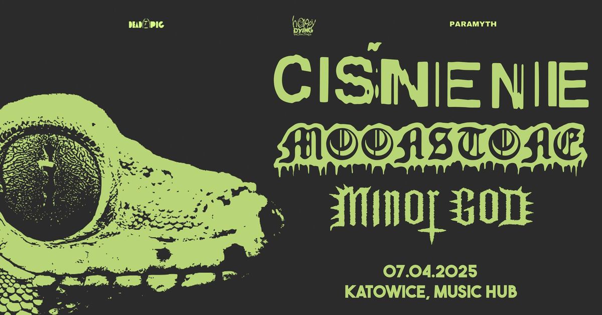 CI\u015aNIENIE + MOONSTONE + MINOR GOD \/ Katowice, Music Hub