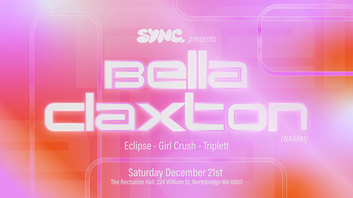 SYNC presents Bella Claxton 