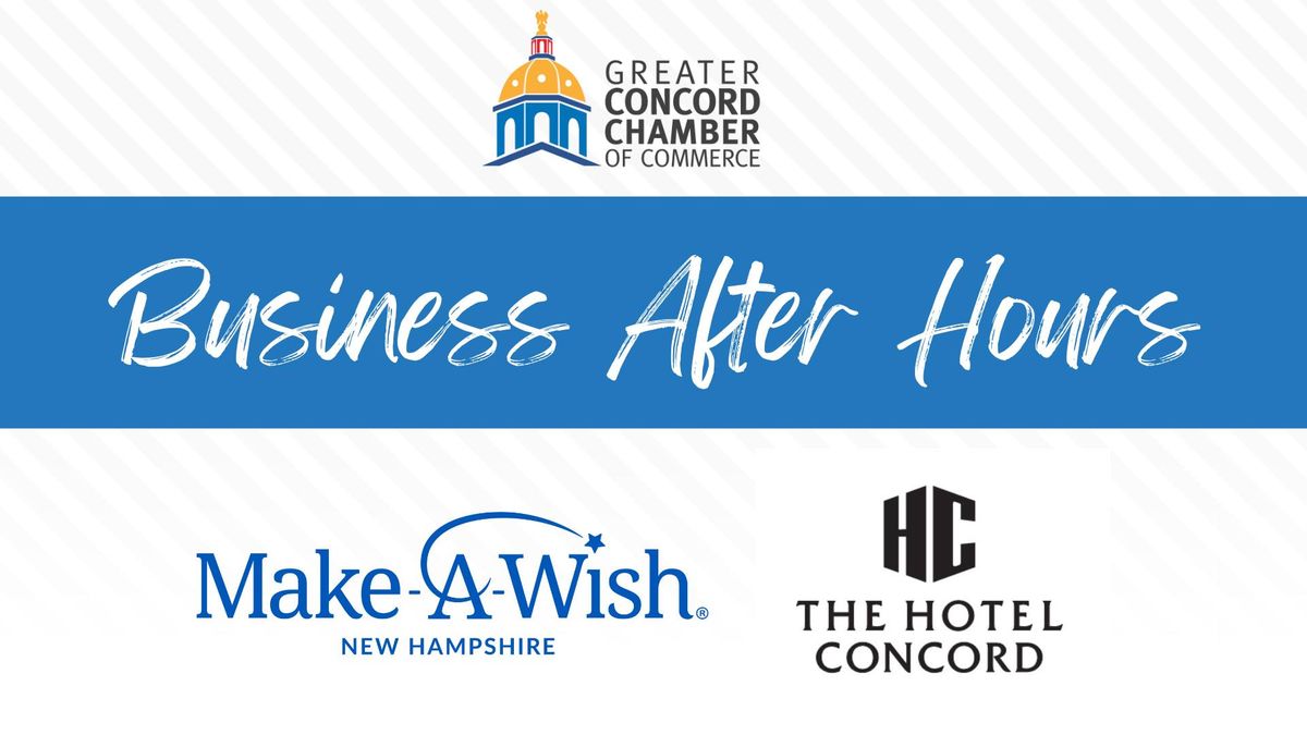  Business After Hours at Make-A-Wish at the Hotel Concord