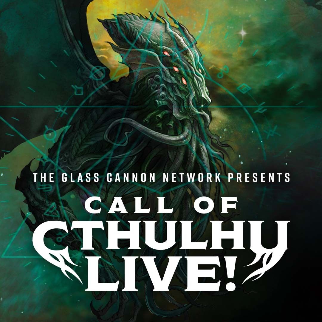 The Glass Cannon Network - Call of Cthulhu Live! at The Masquerade - Heaven