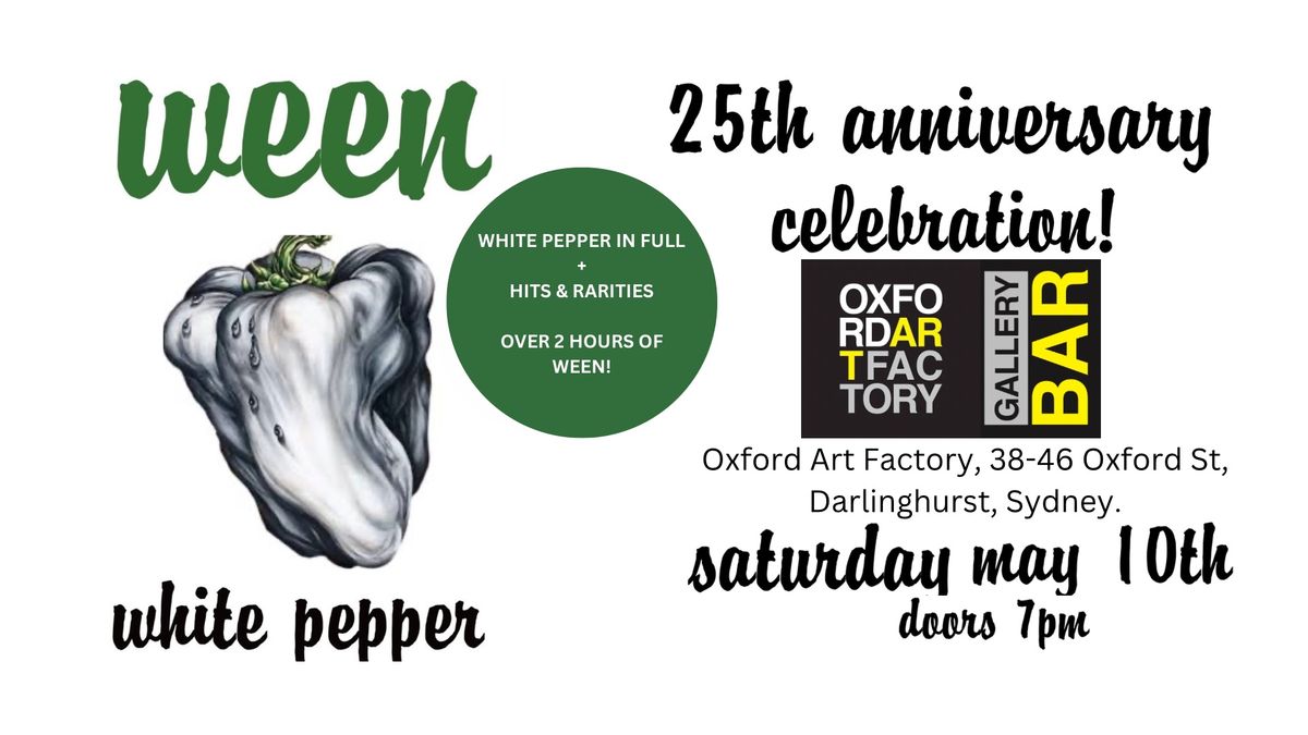 Ween White Pepper 25th Ann Celebration feat. WEENED (Vic)!