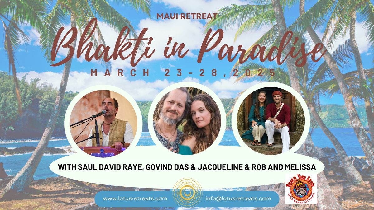 Bhakti in Paradise | Maui Retreat - with Govind Das & Jacqueline, Saul David Raye & Rob And Melissa