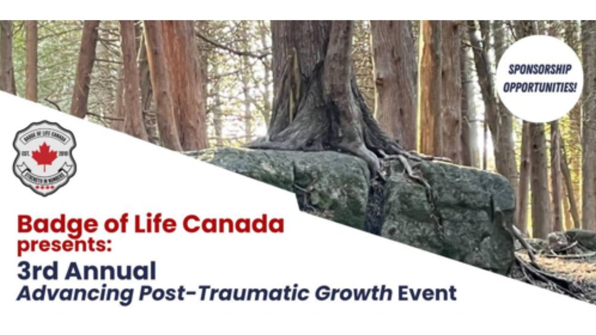 Badge of Life Canada 3rd Annual Advancing Post Traumatic Growth Event 