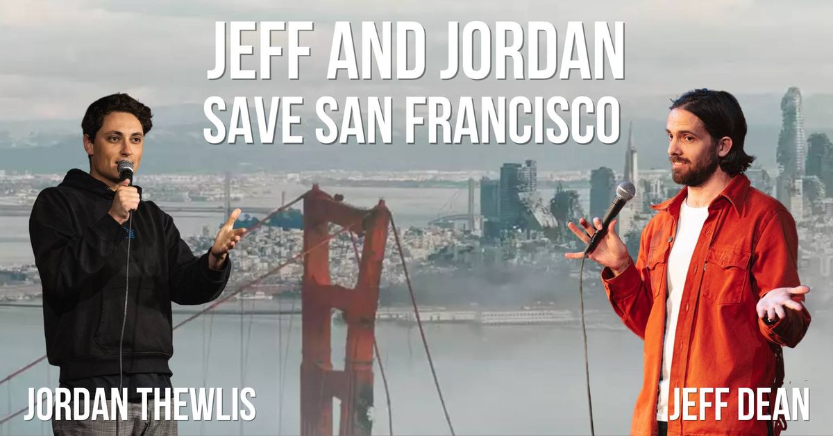 Jeff Dean & Jordan Thewlis Co-Headline San Francisco