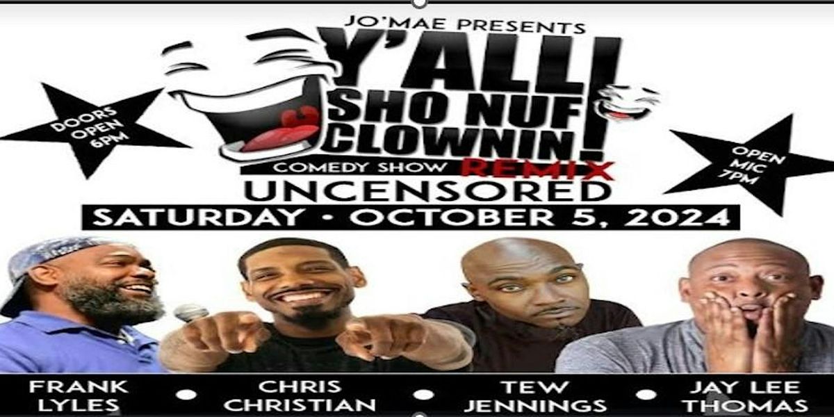 Yall Sho Nuf Clownin Comedy Show - Uncensored