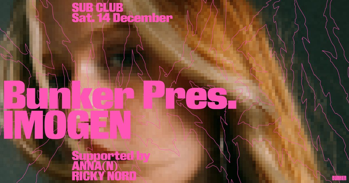 Bunker presents IMOGEN