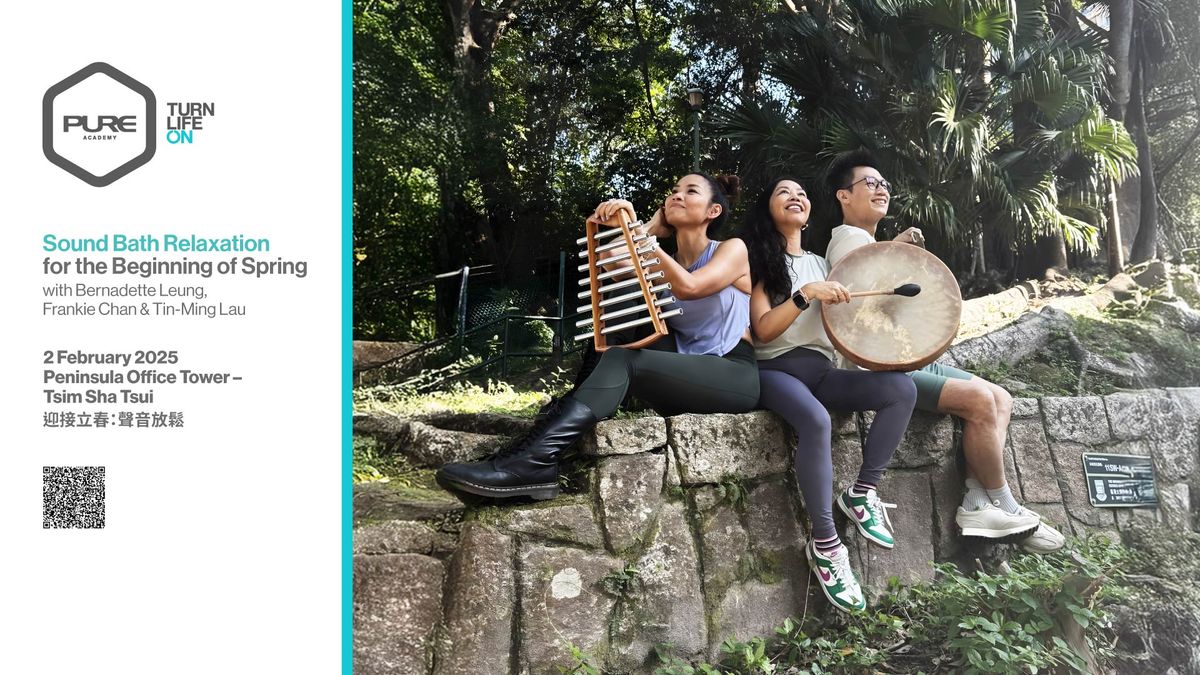 Sound Bath Relaxation for the Beginning of Spring with Bernadette Leung, Frankie Chan & Tin-Ming Lau