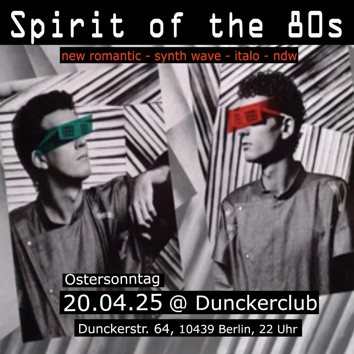 Spirit of the 80s \/\/ Ostersonntag \/\/ Dunckerclub