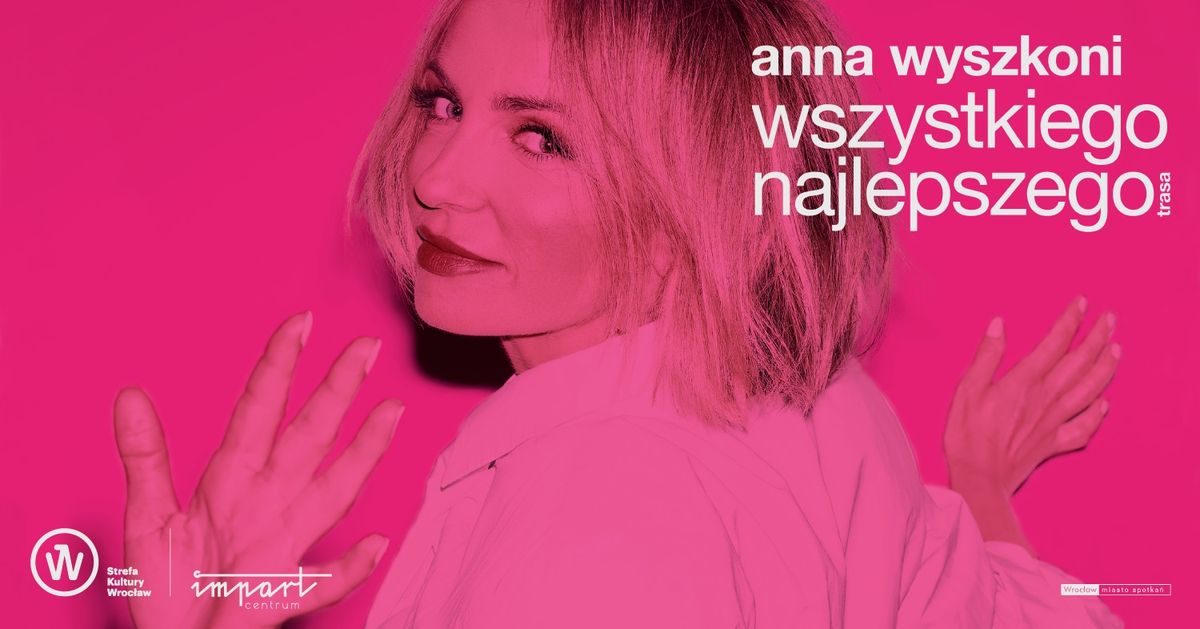 Anna Wyszkoni "Wszystkiego najlepszego" - koncert