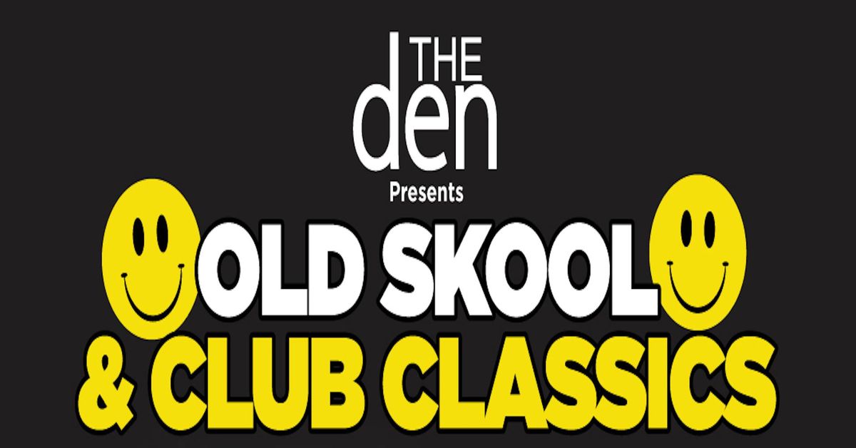 The Den Presents - Old Skool & Club Classics