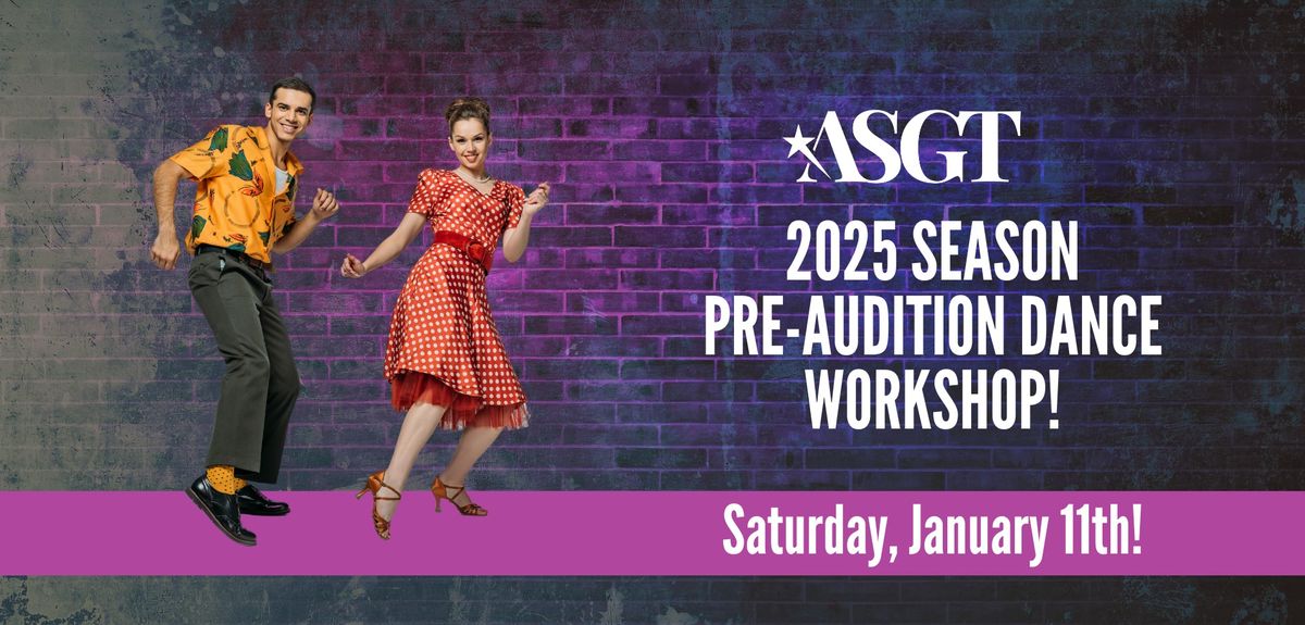 ASGT 2025 Season Pre-Audition Dance Workshop