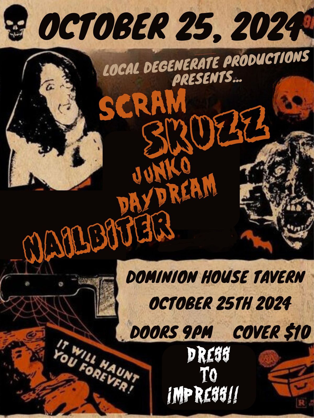 HARDCORE HALLOWEEN: SCRAM\/SKUZZ\/JUNKO DAYDREAM\/NAILBITER @ DOMINION HOUSE 