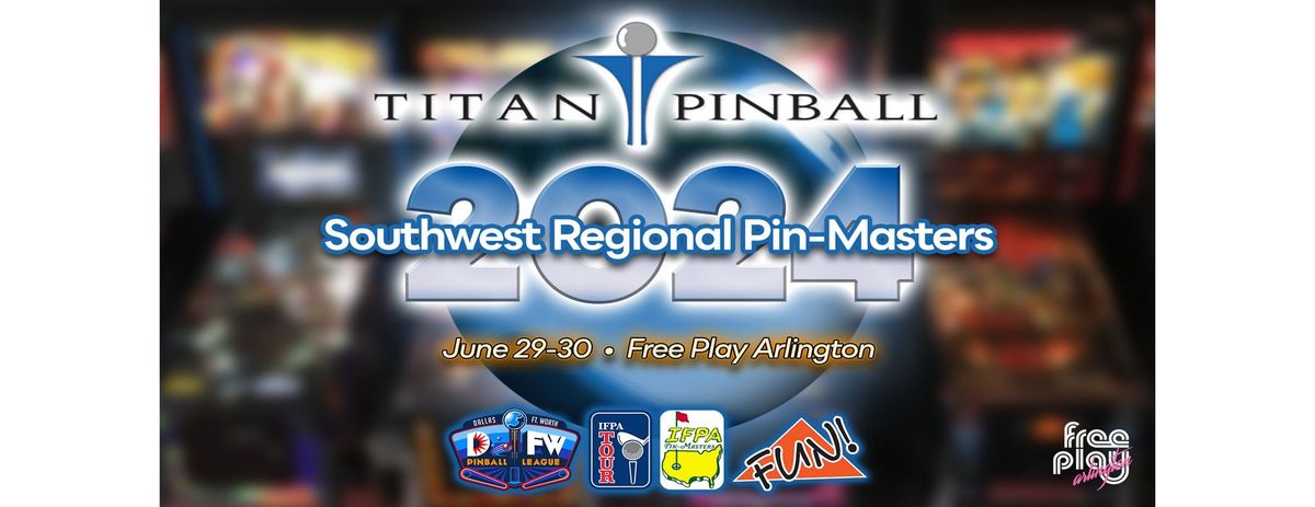 2024 Titan Pinball Southwest Regional Pin-Masters