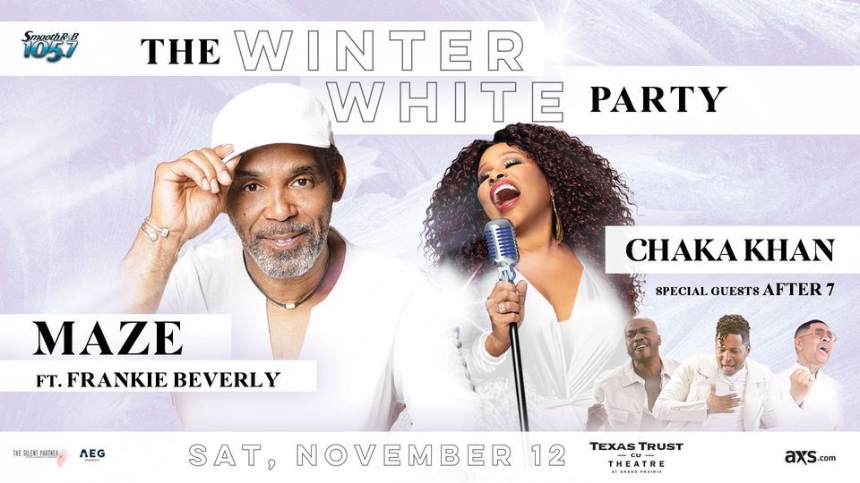 Maze Ft. Frankie Beverly, Chaka Khan with Special Guests After 7 | Winter White Party with 105.7