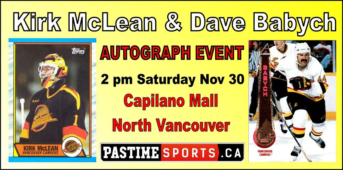 Kirk Mclean & Dave Babych Autograph Event Nov 30 2 PM Capilano