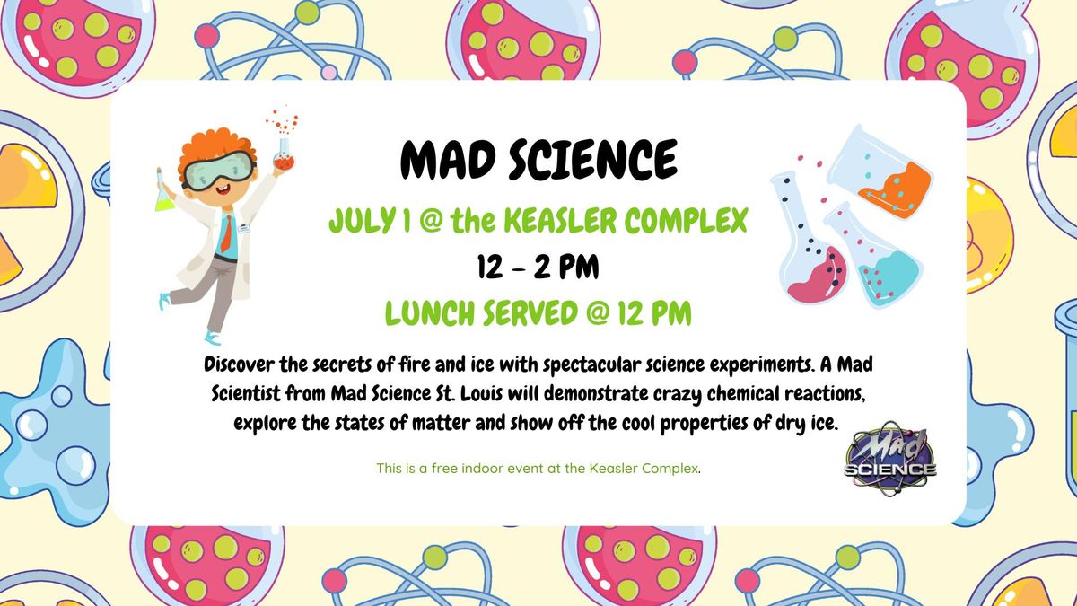 Mad Science @ the Keasler Complex