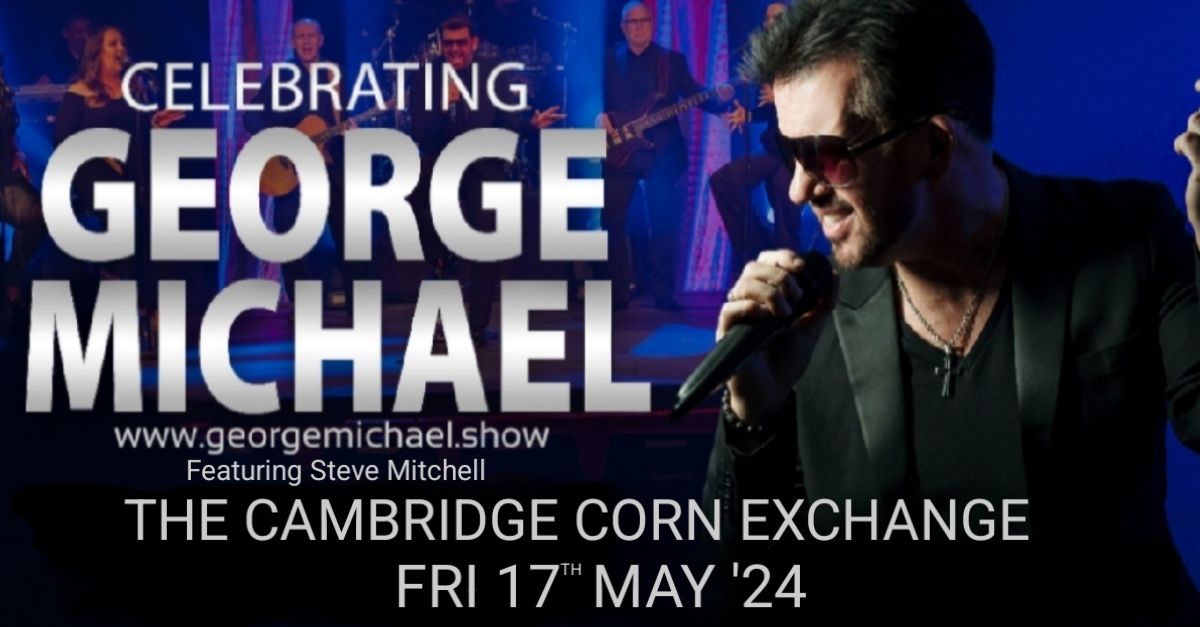 Celebrating George Michael - The Cambridge Corn Exchange