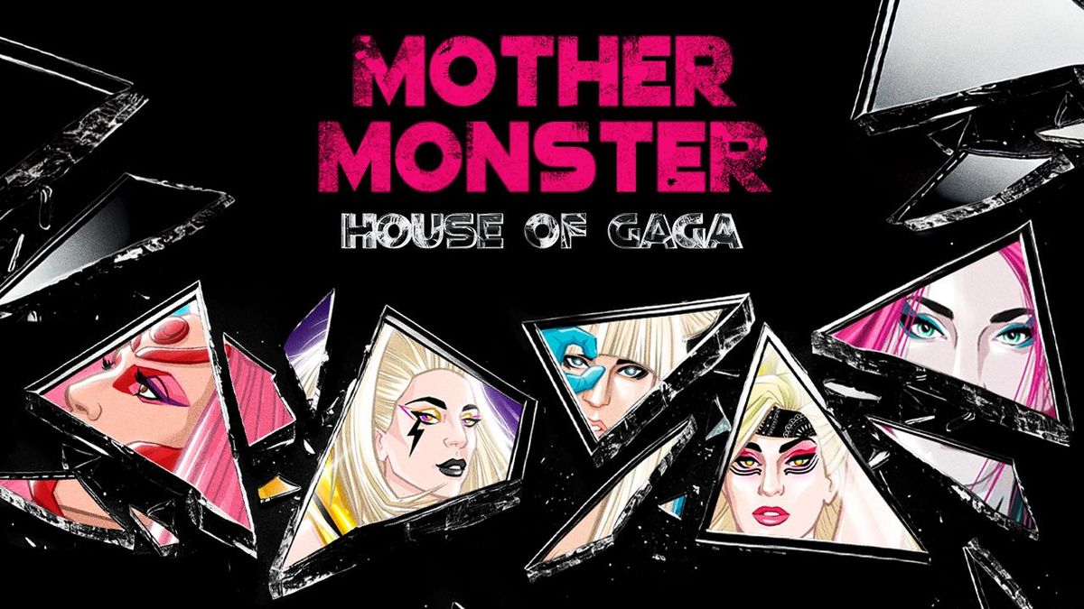 MOTHER MONSTER: HOUSE OF GAGA