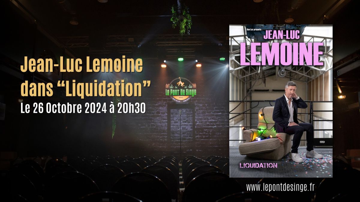 Jean-Luc Lemoine dans \u201cLiquidation\u201d