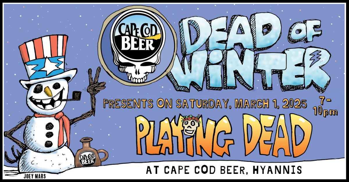 Dead of Winter w\/ Playing Dead at Cape Cod Beer!