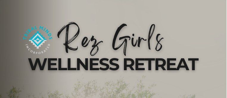 2024 Rez Girls Wellness Retreat