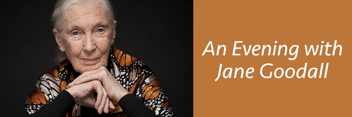 An Evening with Jane Goddall at Fisher Theatre Detroit