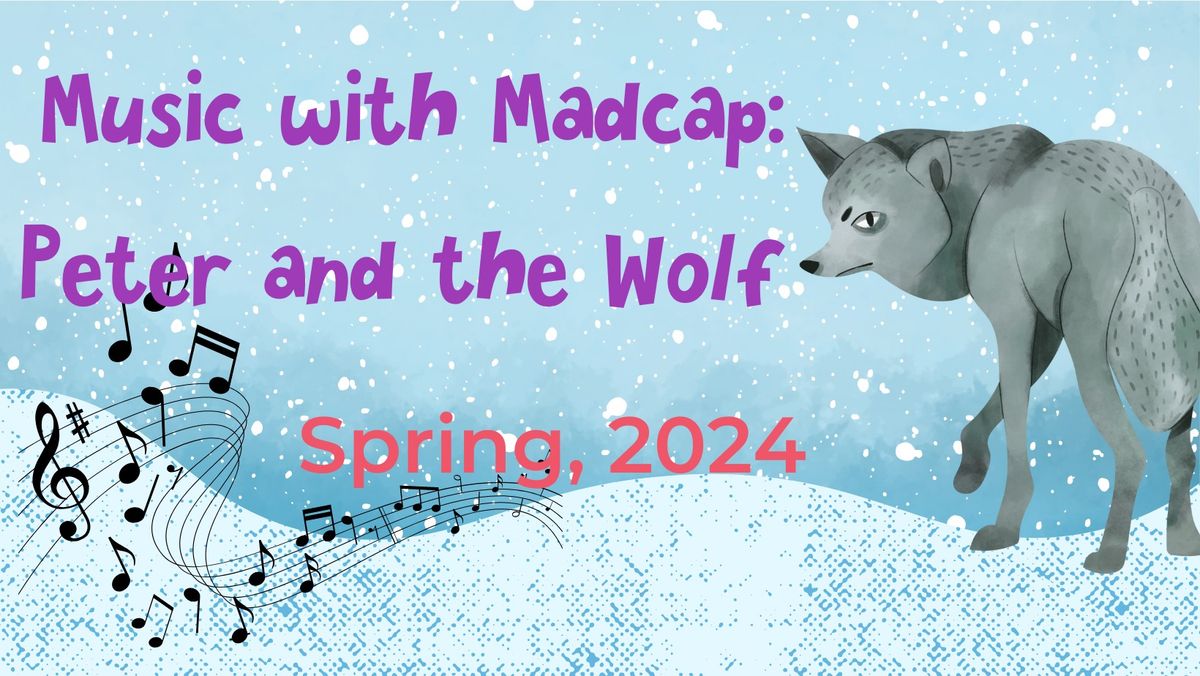 Music with Madcap: Peter and the Wolf