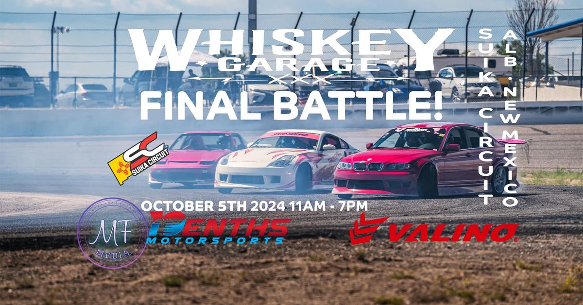 Whiskey Garage Drift Series FINAL ROUND!