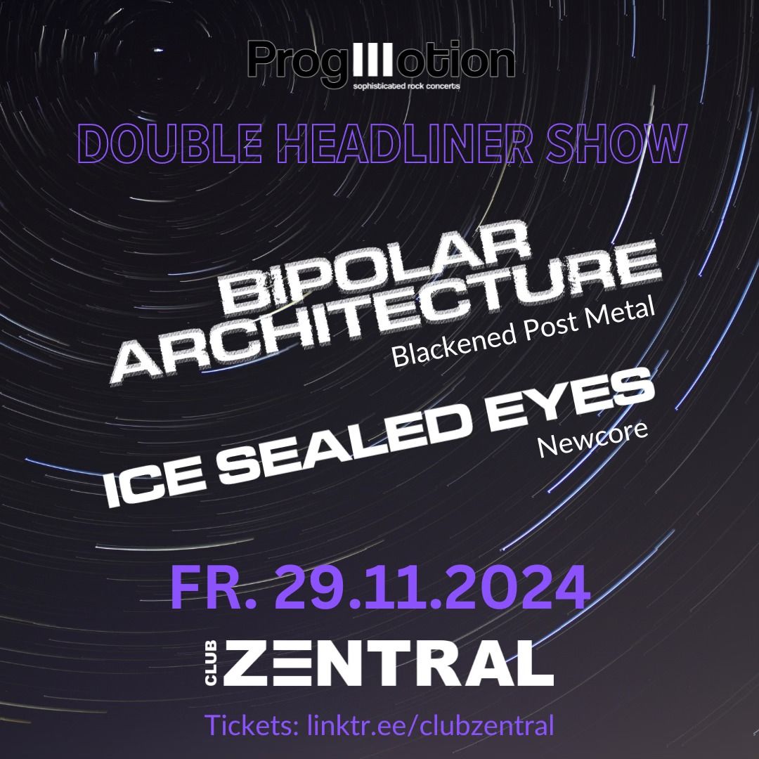 ProgMotion: BIPOLAR ARCHITECTURE | ICE SEALED EYES