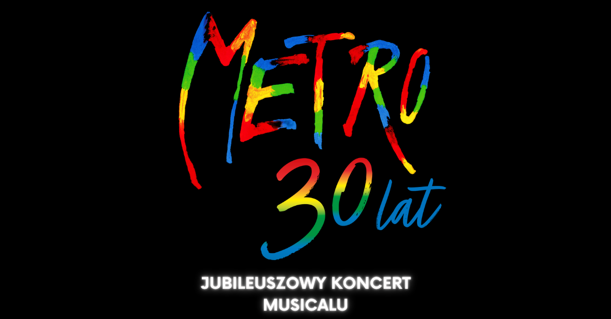 Toru\u0144: Musical METRO - 30 Lat Najlepszego Polskiego Musicalu