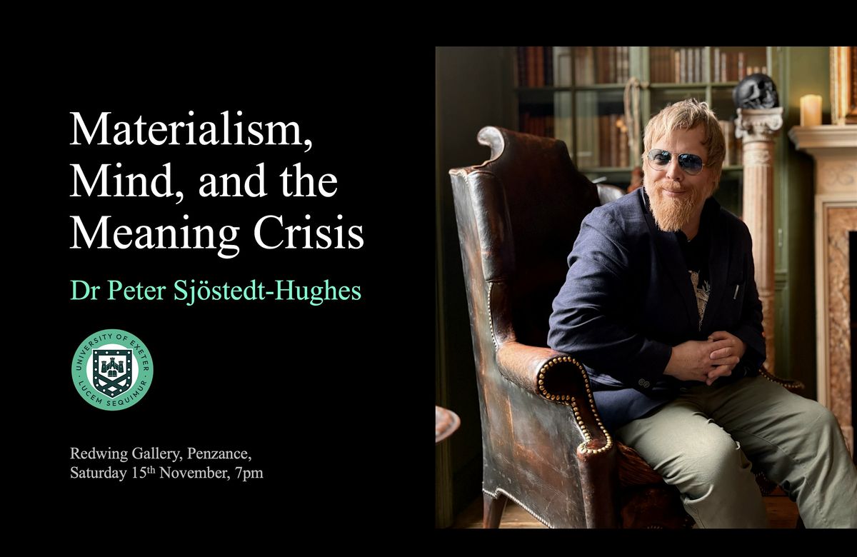 Materialism, Mind, and the Meaning Crisis\u2019 with Dr Peter Sj\u00f6stedt-Hughes